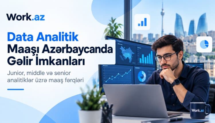 Data Analitik Maaşı: Əmək Bazarında Gəlir İmkanları☑️